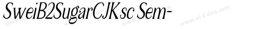 SweiB2SugarCJKsc Sem字体转换